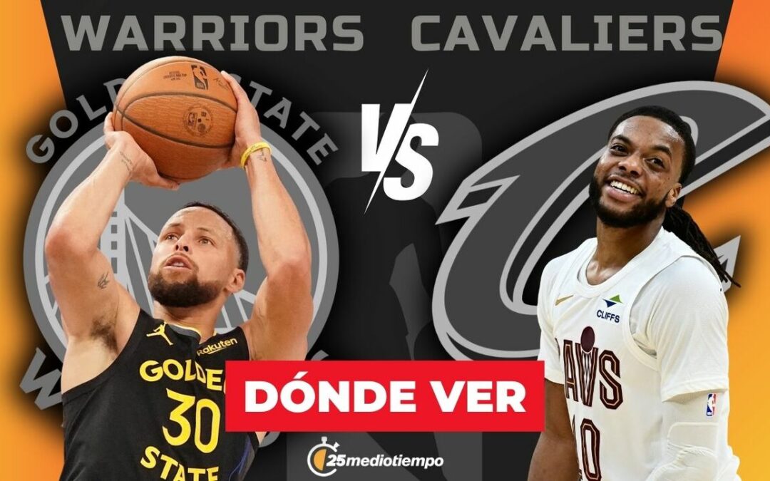 Cómo Ver Warriors vs Cavaliers HOY: Horario y Canal EN VIVO en NBA 2025