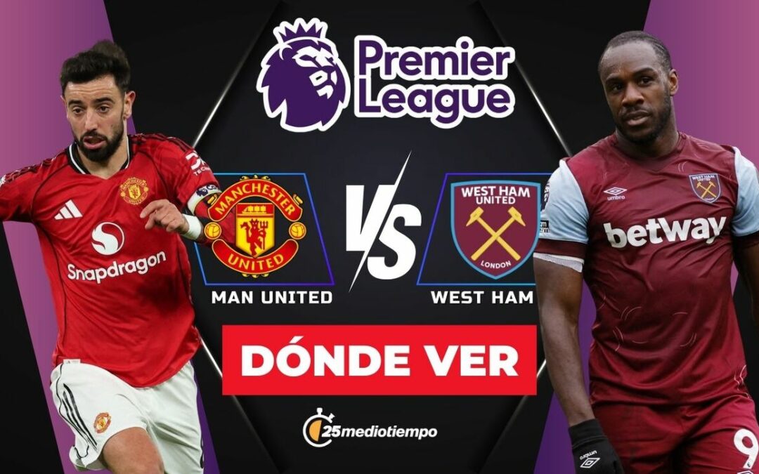 Manchester United vs. West Ham: Cómo y dónde ver EN VIVO el partido de la Jornada 14 de la Premier League 2025