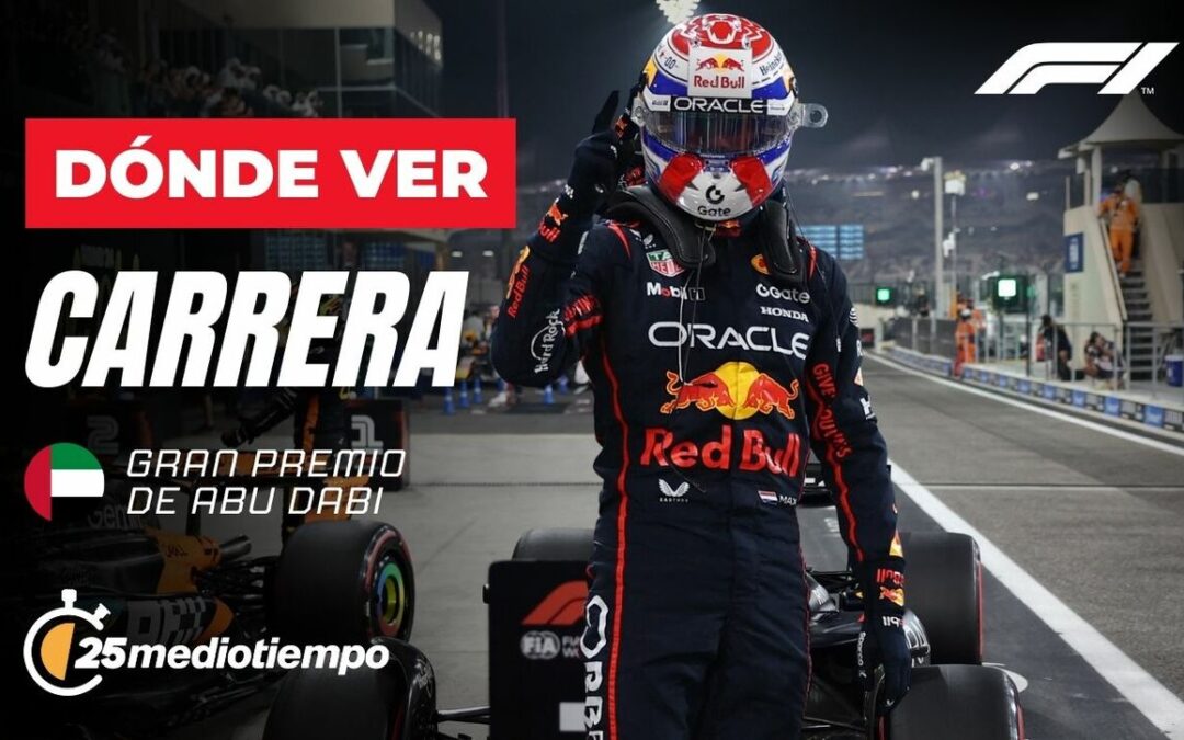 Gran Premio de Abu Dhabi: Horario y Dónde Ver la Última Carrera de la F1