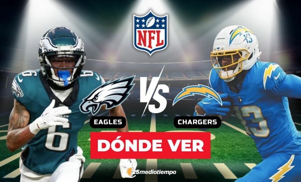 Eagles vs. Chargers: Todo lo que necesitas saber del Monday Night Football en NFL 2025